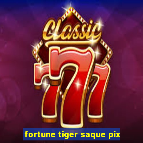 fortune tiger saque pix